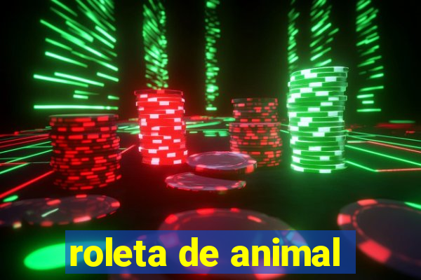 roleta de animal